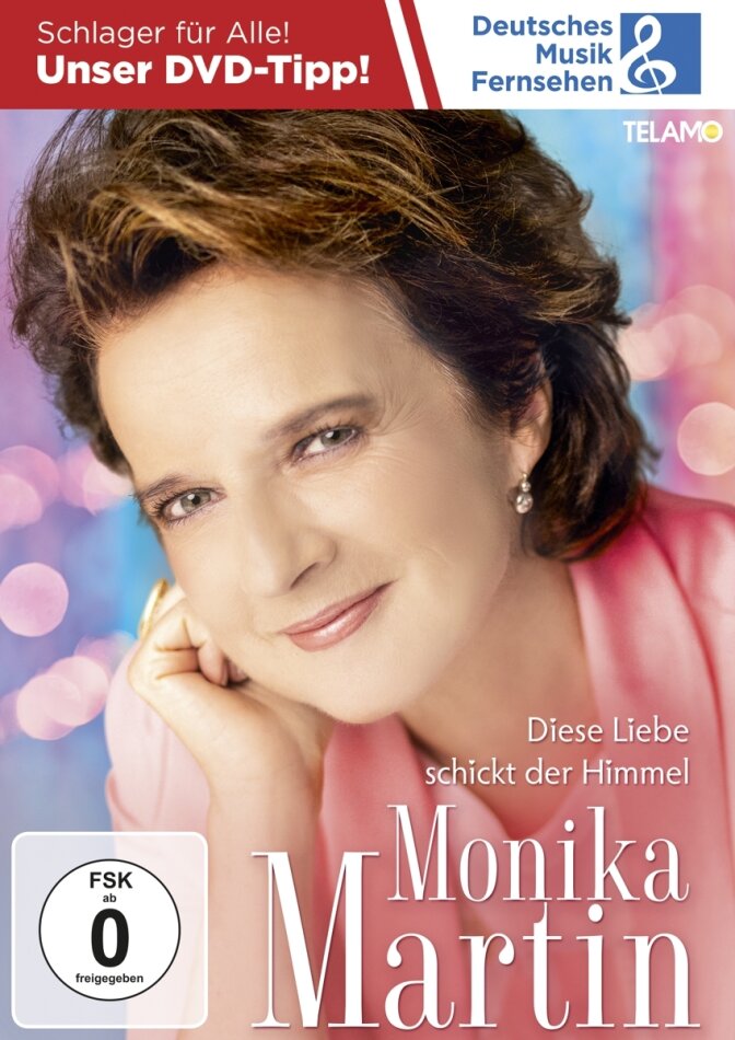 Monika Martin - Diese Liebe schickt der Himmel