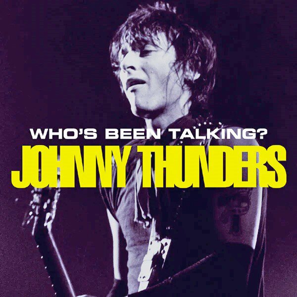 Johnny Thunders - Who's Been Talking 2 CDs