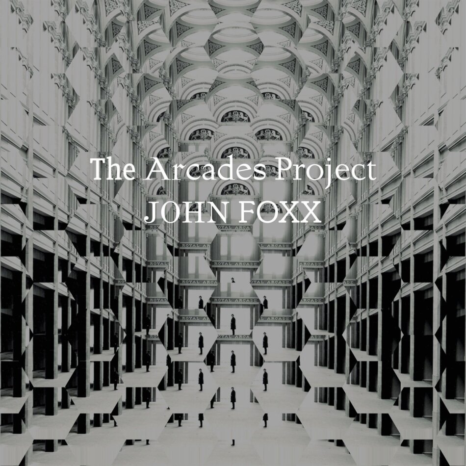 John Foxx - Arcades Project