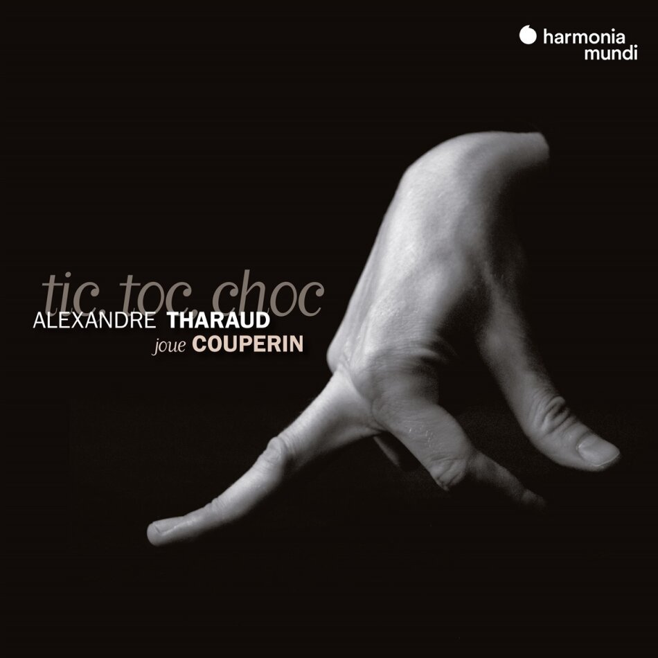 Alexandre Tharaud & François Couperin Le Grand (1668-1733) - Tic Toc Choc (Klavierwerke) 2023 Reissue