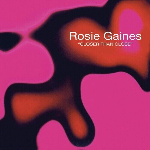Rosie Gaines - Closer Than Close 2023 Reissue, Demon/Edsel, 140 Gramm, 12" Maxi