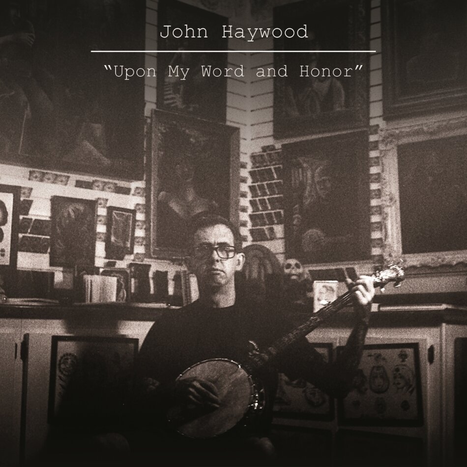 John Haywood - Upon My Word And Honor