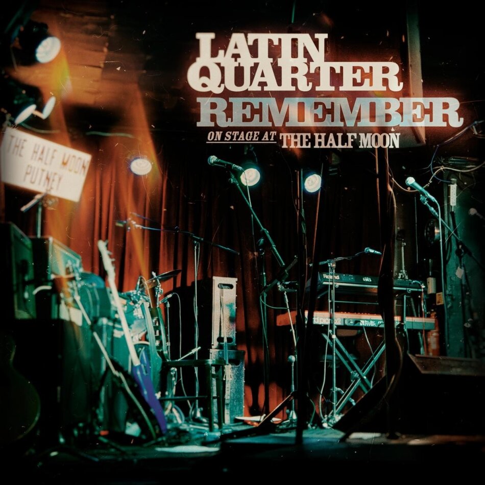 Latin Quarter - Remember: On Stage At The Half Moon