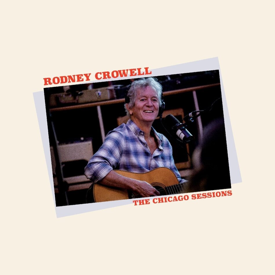 Rodney Crowell - Chicago Sessions Digipack