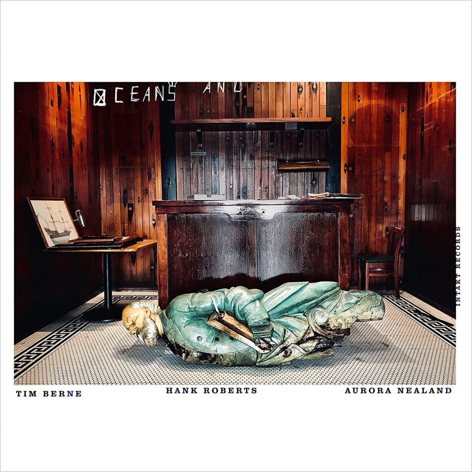 Tim Berne, Hank Roberts & Aurora Nealand - Oceans And
