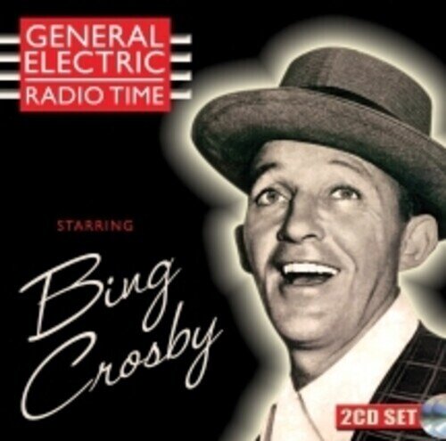 Bing Crosby - General Electric Radio Time Sepia Recordings, Version Remasterisée, 2 CD