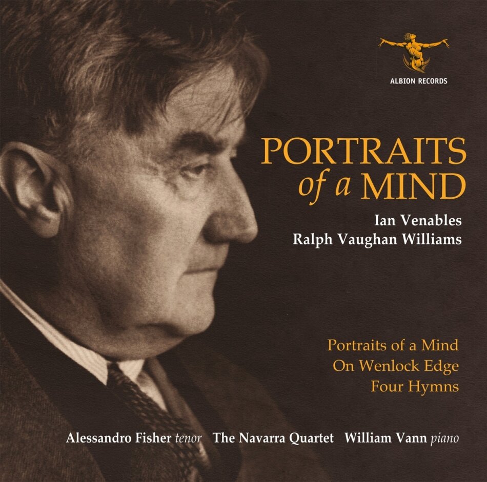 Ian Venables (*1955), Ralph Vaughan Williams (1872-1958), Alessandro Fisher, William Vann & The Navarra Quartet - Portraits Of A Mind