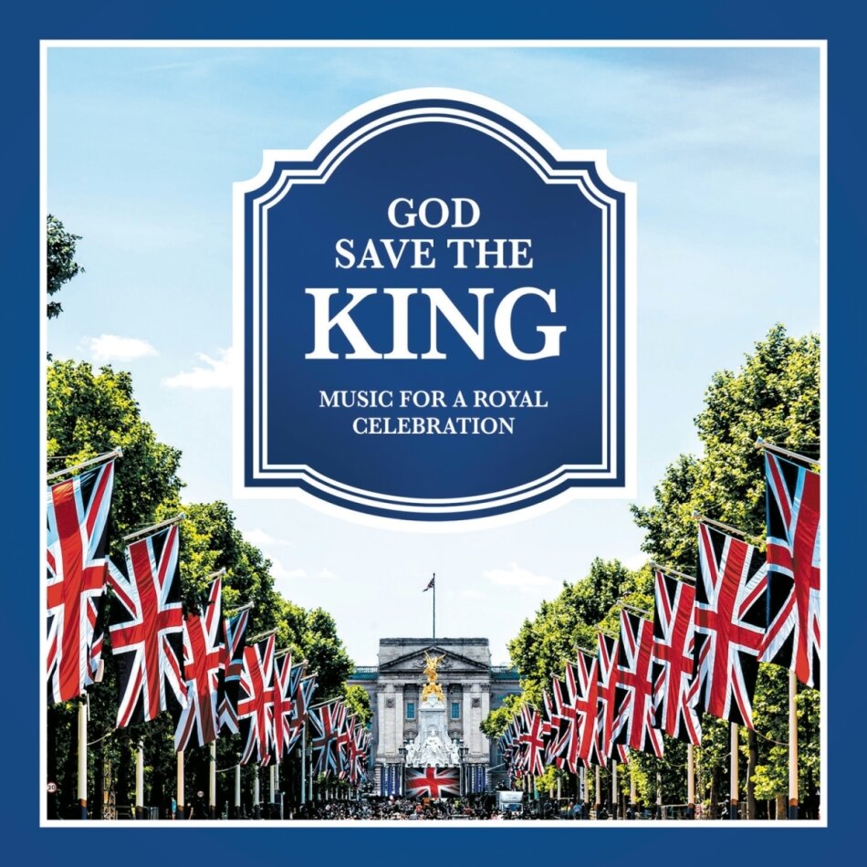 God Save The King - Music For A Royal Celebration 2 CDs