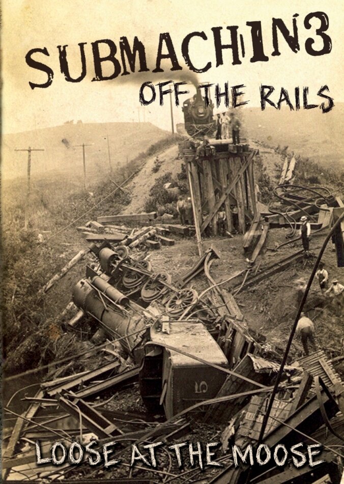 Submachine - Off The Rails (Loose At The Moose) CD + DVD