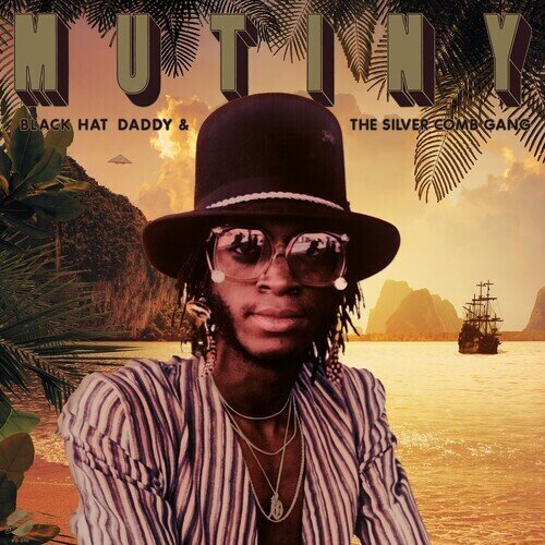 Mutiny - Black Hat Daddy & The Silver Comb Gang Limited Edition, Remastered, Gold Colored Vinyl, LP