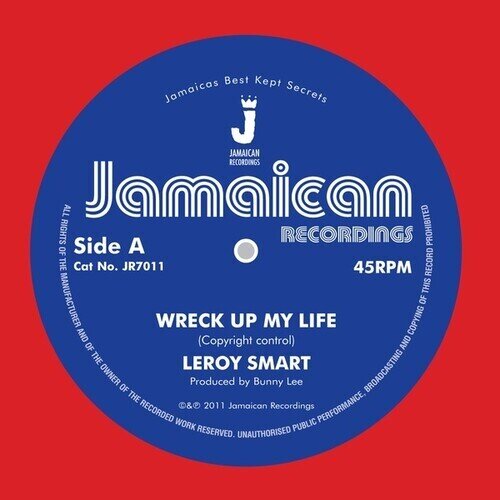 Leroy Smart - Wreck Up My Life 7" Single