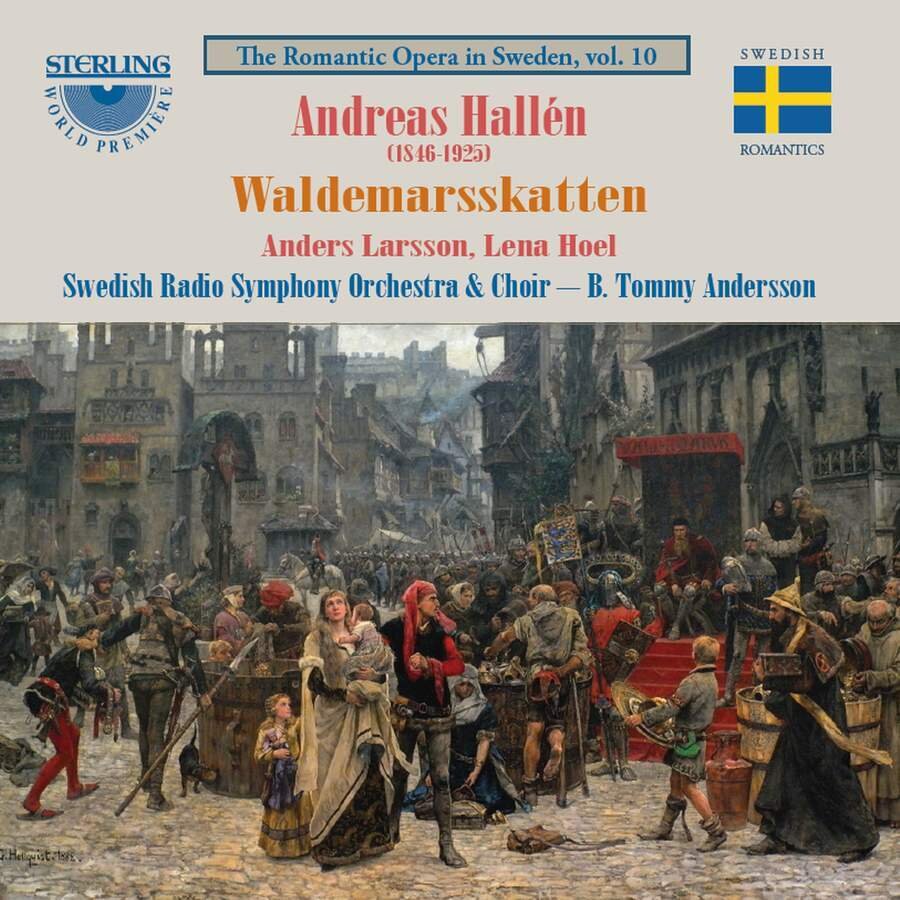 Anders Larsson, Lena Hoel, Swedish Radio Symphony Orchestra, Andreas Hallén (1846-1925) & Bengt Tommy Andersson - Waldemarsskatten - The Romantic Opera In Sweden Volume 10 2 CDs