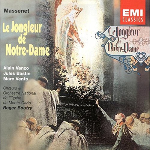 Alain Vanzo, Jules Bastin, Marc Vento, Jules Massenet (1842-1912), … - Le Jongleur de Notre Dame 2 CD