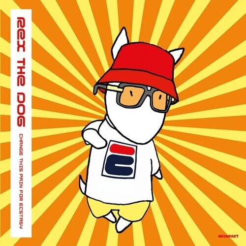 Rex The Dog - Change This Pain For Ecstasy 12" Maxi