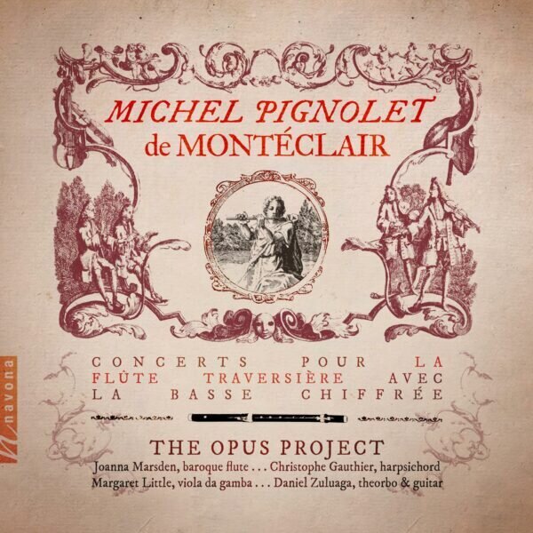 The Opus Project, Michel Pignolet de Montéclair, Joanna Marsden, Christophe Gauthier, … - Concerts Pour La Flute Traversiere Avec La Basse Chiffrée 2 CD