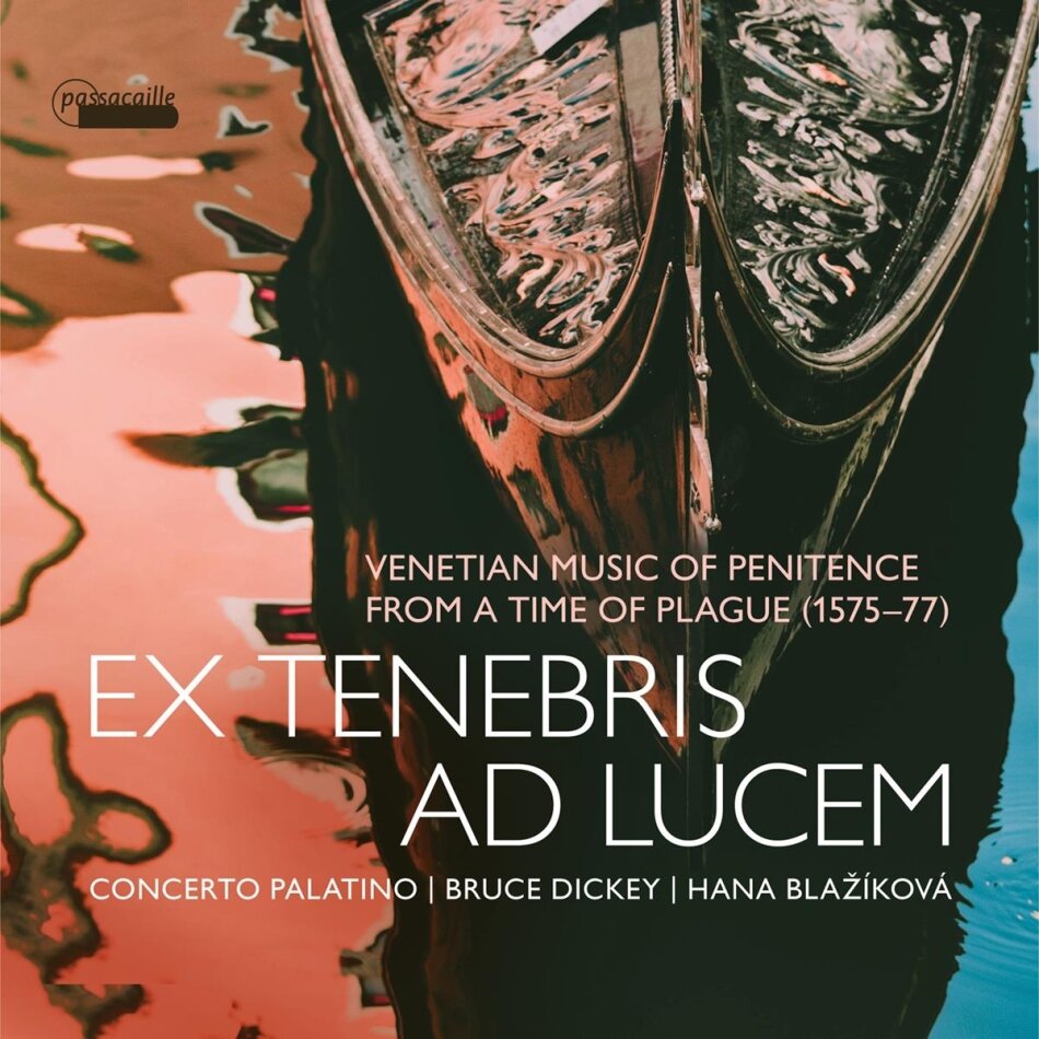 Andrea Gabrieli (1532-1585), Robert Kyr (*1952), Giovanni Gabrieli (1555-1612), Giovanni Croce (1557-1609), … - Ex Tenebris Ad Lucem