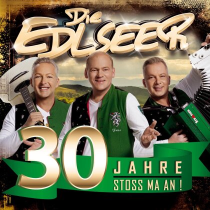 Die Edelseer - 30 Jahre Stoss ma an!
