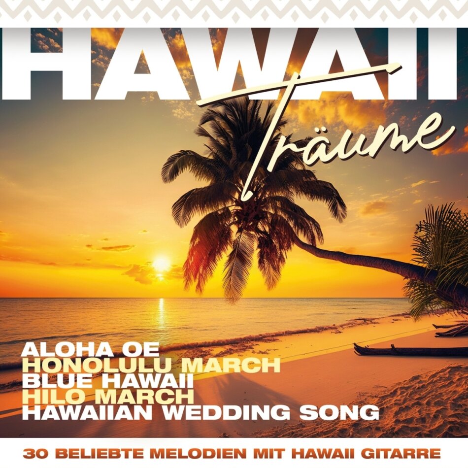 Hawaii Träume - 30 beliebte Melodien mit Hawaii Gitarre 2 CDs