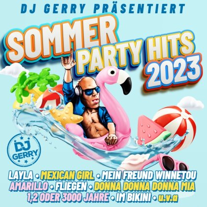 DJ Gerry p&auml;sentiert Sommer Party Hits 2023
