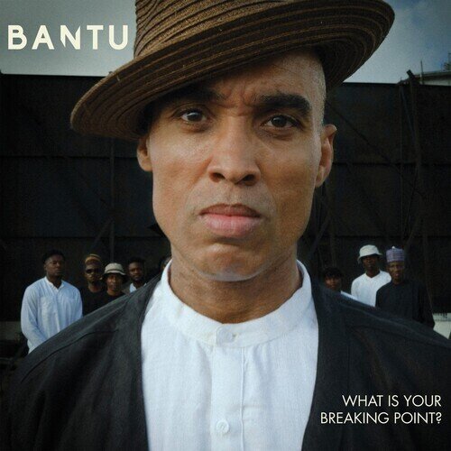 Bantu - What Is Your Breaking Point? LP
