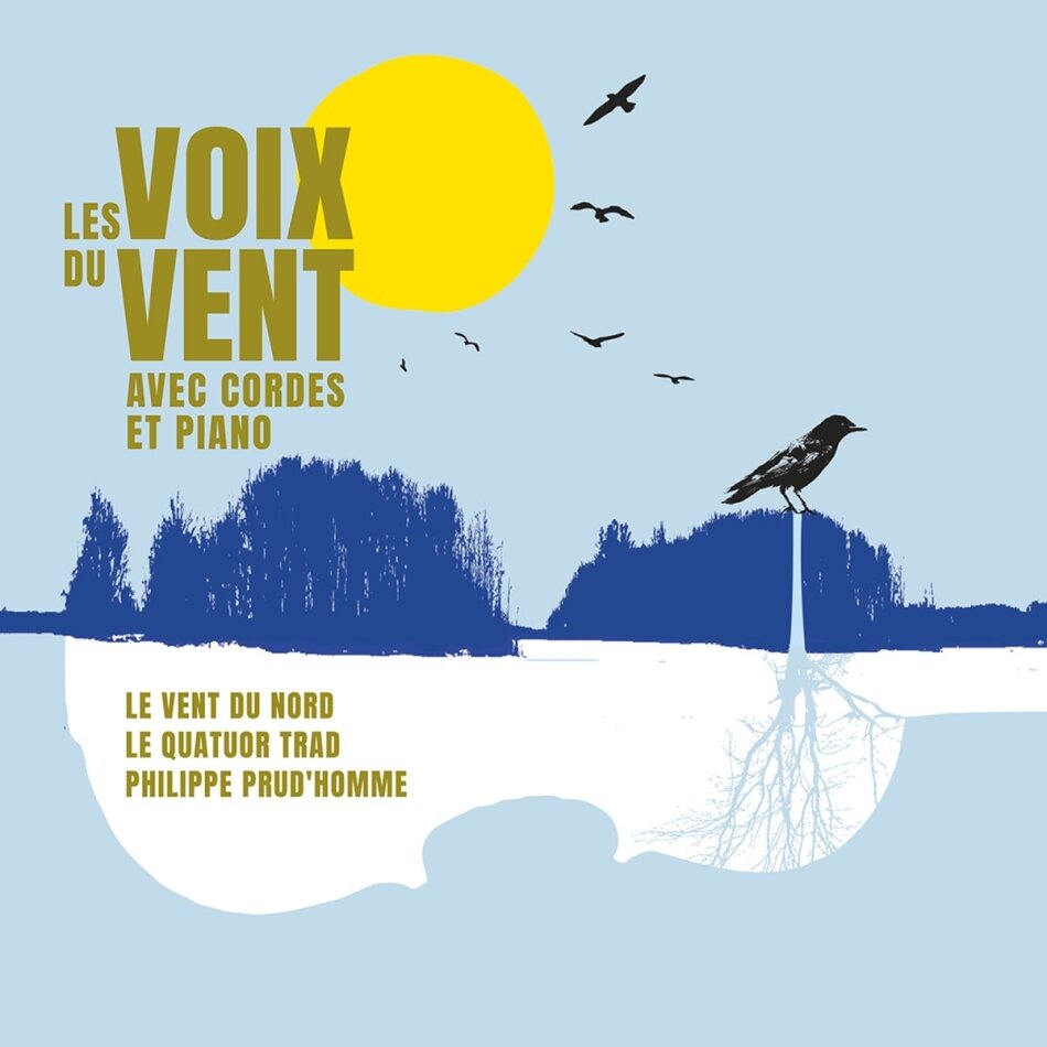 Le Vent Du Nord, Le Quatuor Trad & Philippe Prud'Homme - Les Voix Du Vent Avec Cordes Et Piano