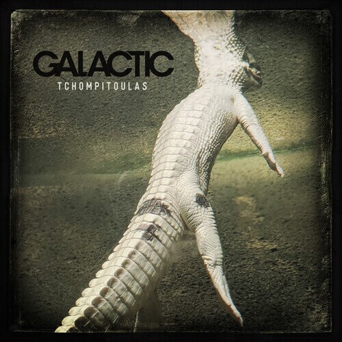 Galactic - Tchompitoulas Colored, LP