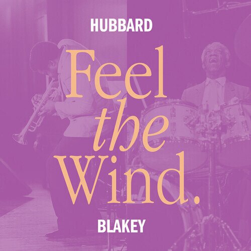 Art Blakey & Freddie Hubbard - Feel The Wind 2023 Reissue, Tidal Waves Music, LP