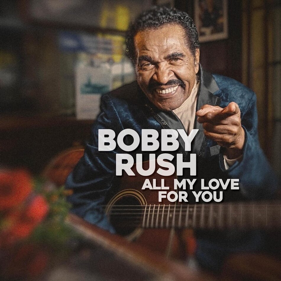 Bobby Rush - All My Love For You LP