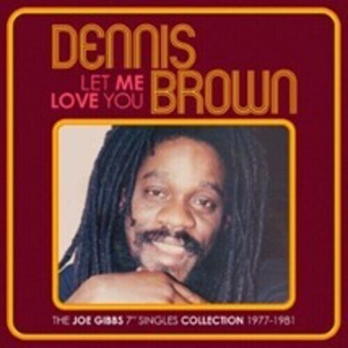 Dennis Brown - Let Me Love You: Joe Gibbs 7-Inch Singles Collection 2 CDs
