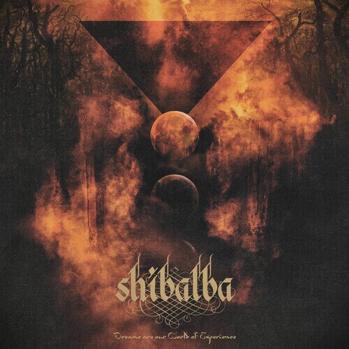 Shibalba - Dreams Are Our World Of Experience LP