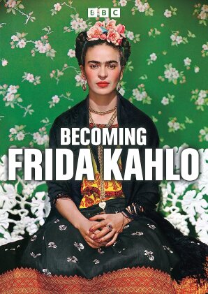 Becoming Frida Kahlo - TV Mini-Series (BBC)