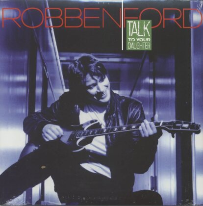 Robben Ford - Talk To Your Daughter (2023 Reissue, Warner, LP)