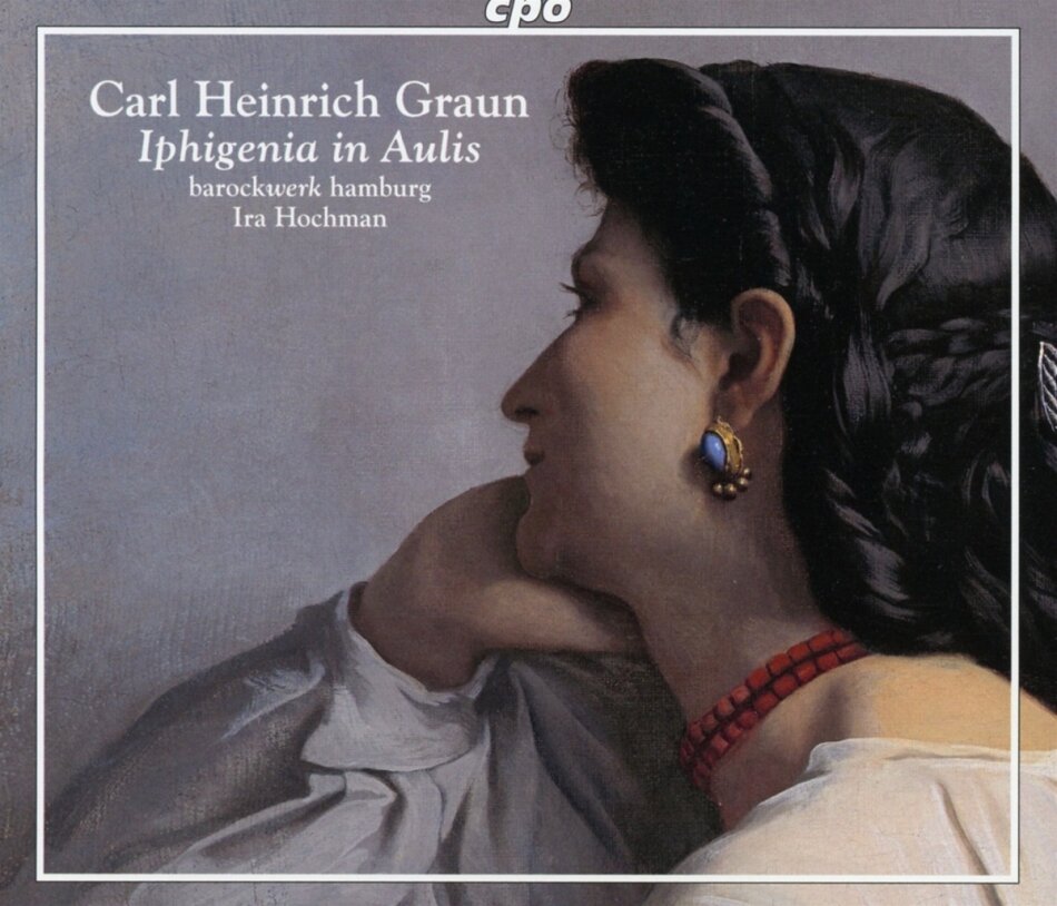 Carl Heinrich Graun (1704-1759), Ira Hochman, Hanna Zumsande, Santa Karnite, … - Iphigenia in Aulis 2 CDs