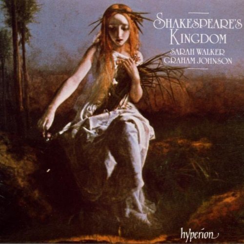 Sarah Walker & Graham Johnson - Shakespeare's Kingdom