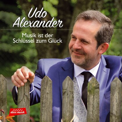 Udo Alexander - Musik ist der Schl&uuml;ssel zum Gl&uuml;ck