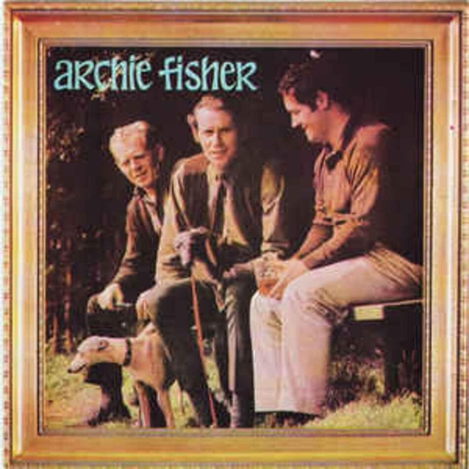 Archie Fisher - --- 2023 Reissue