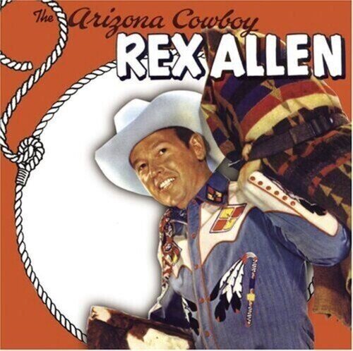 Rex Allen - Arizona Cowboy 2023 Reissue, Notefornote Entertainment
