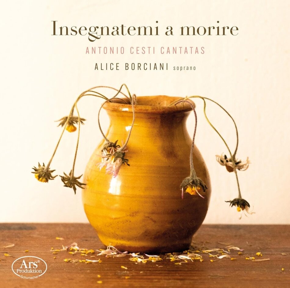 Pietro Antonio Cesti (1623-1669), Alice Borciani & Il Zabaione Musicale - Insegnatemi a morire - Antonio Cesti Cantatas