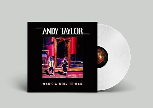 Andy Taylor (Duran Duran) - Mans A Wolf To A Man White Vinyl, LP
