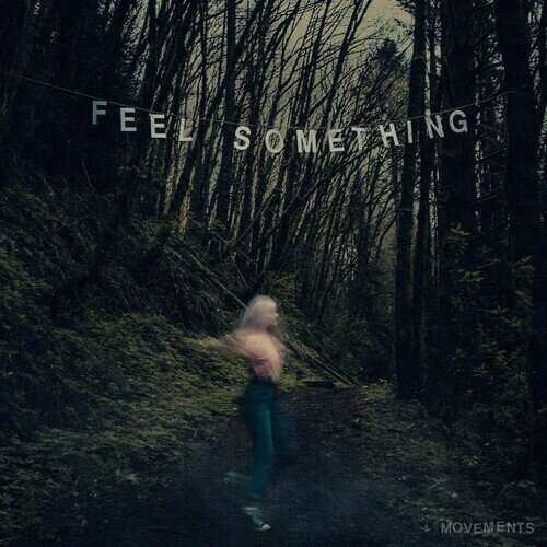 Movements - Feel Something 2023 Reissue, Fearless Records, LP
