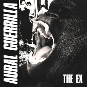 The Ex - Aural Guerrilla LP