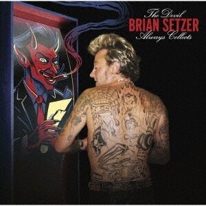 Brian Setzer (Stray Cats) - The Devil Always Collects Japan Edition