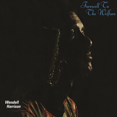 Wendell Harrison - Farewell To The Welfare 2023 Reissue, Teal Vinyl, LP