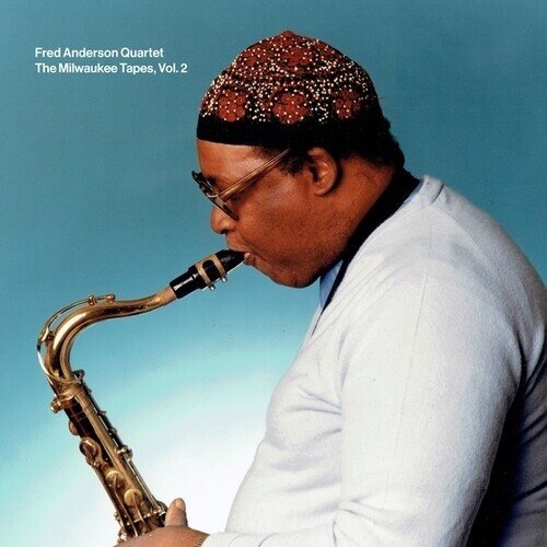 Fred Anderson - Milwaukee Tapes 2