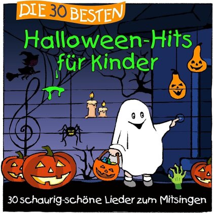 S. Sommerland, K. Gl&uuml;ck & Die Kita-Fr&ouml;sche - Die 30 Besten Halloween-Hits F&uuml;r Kinder
