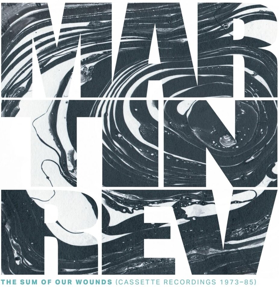 Martin Rev (Suicide) - Sum Of Our Wounds (Cassette Recordings 1973-85)