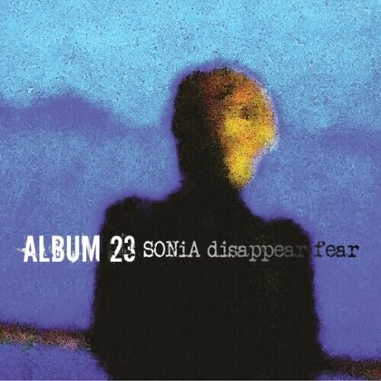 Sonia Disappear Fear - Album 23 (Digipack)