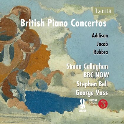Gordon Jacob (1895-1984), John Addison (1920-1998), Edmund Rubbra (1901-1986), Stephen Bell, &hellip; - British Piano Concertos