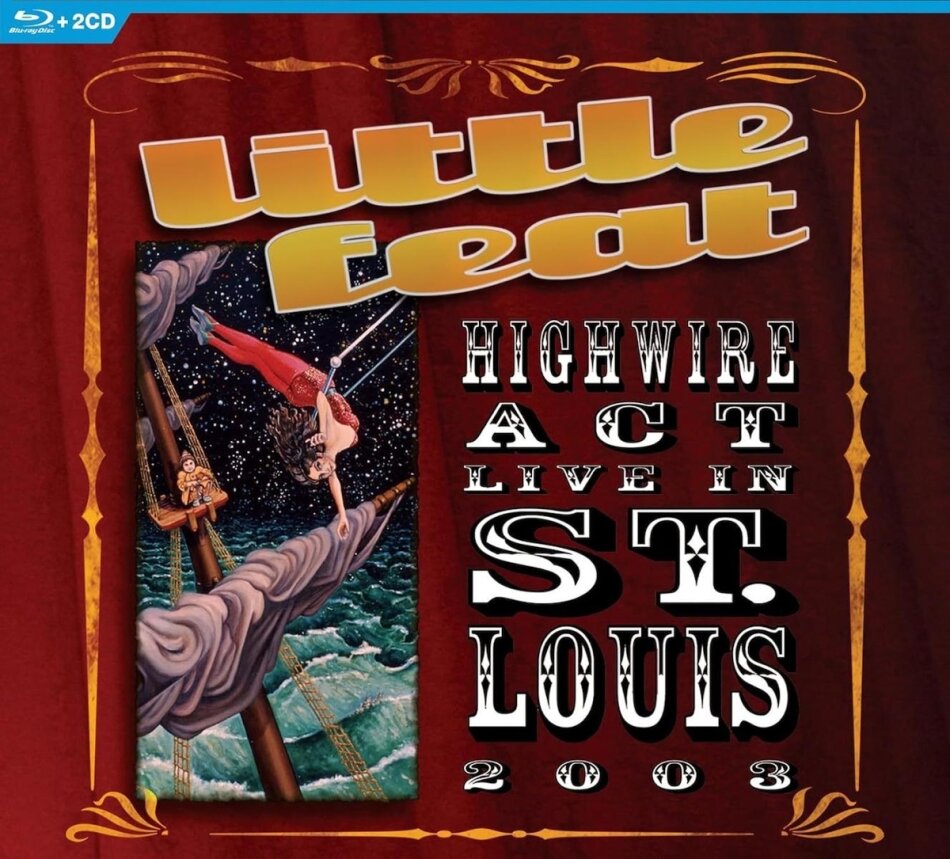 Little Feat - Highwire Act Live In St. Louis 2003 2023 Reissue, Mercury Studios, CD + Blu-ray