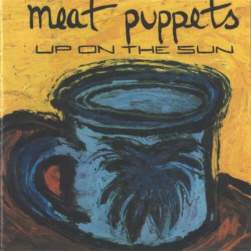 Meat Puppets - Up On The Sun 2023 Reissue, Megaforce, Remastered